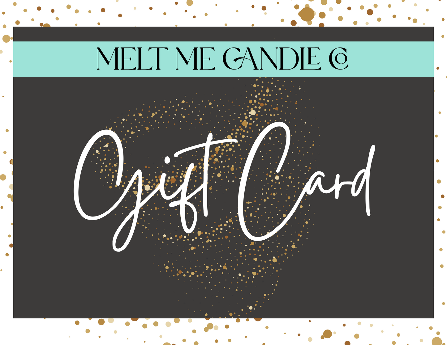 Melt Me Candle Co. Gift Card