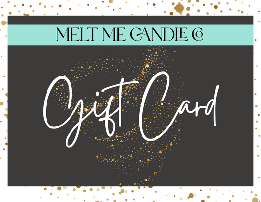 Melt Me Candle Co. Gift Card